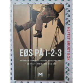 ES p 1-2-3 - Hvordan avtalen pvirker arbeidslivet - og hva vi kan gjre med det