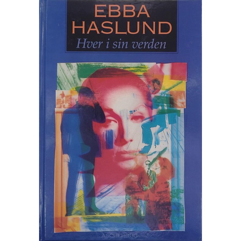 Ebba Haslund - Hver i sin verden (Innb.)