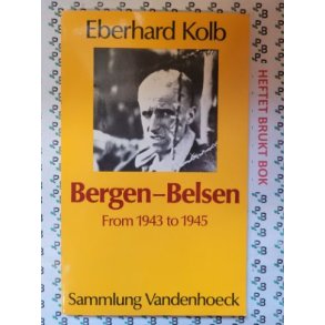 Eberhard Kolb - Bergen-Belsen from 1943 to 1945