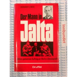 Eberhardt V. Zwehl - Der Mann in Jalta 