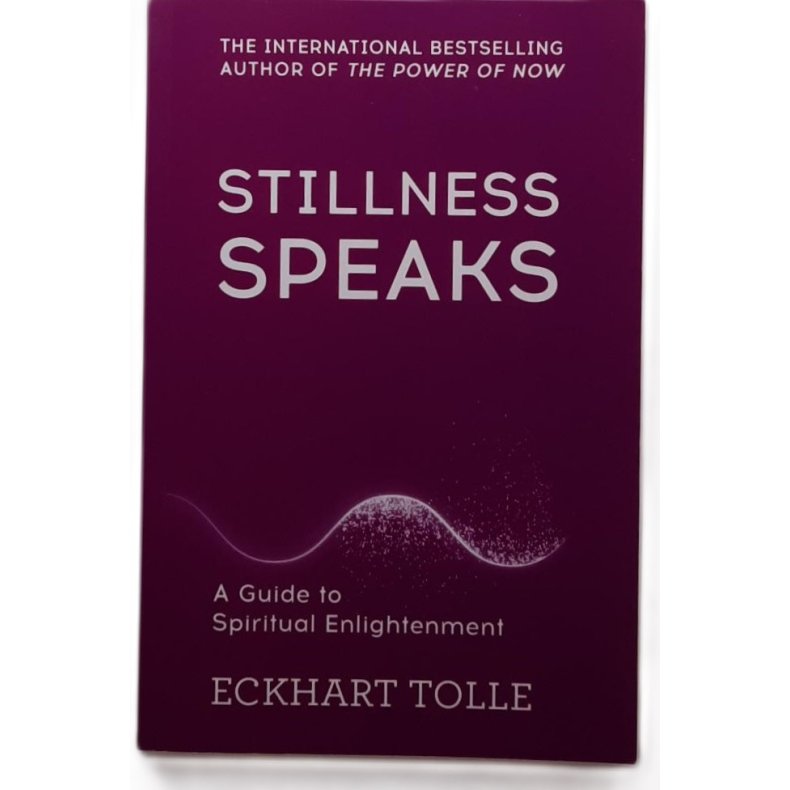 Eckhart Tolle - Stillness Speaks (Heftet)