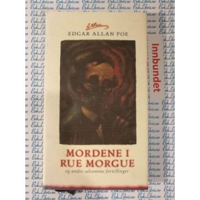 Edgar Allan Poe - Mordene i Rue Morgue, og andre selsomme fortellinger