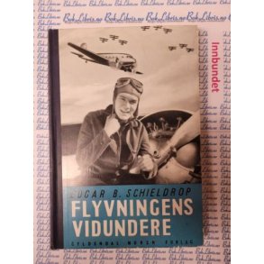 Edgar B. Schieldrop - Flyvningens vidundere