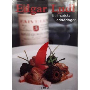 Edgar Ludl - Kulinariske erindringer (Innbundet)