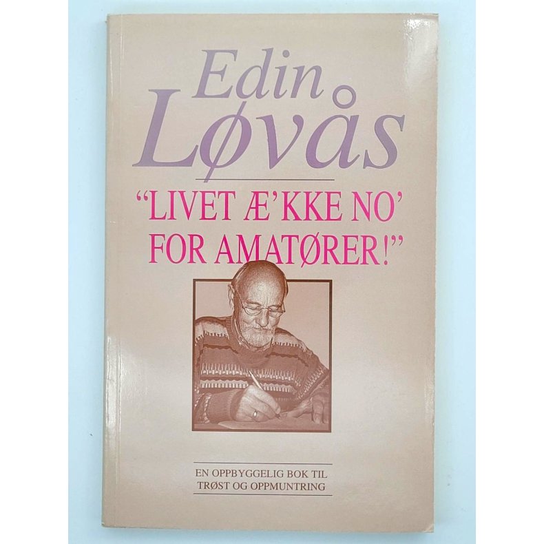 Edin Lvs - Livet 'kke no' for amatrer!