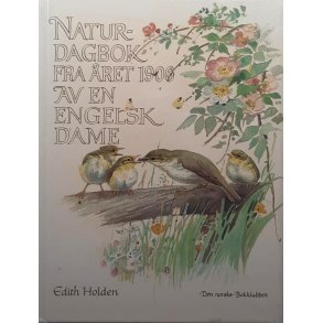 Edith Holden - Naturdagbok fra �ret 1906 av en engelsk dame -(Innbundet)