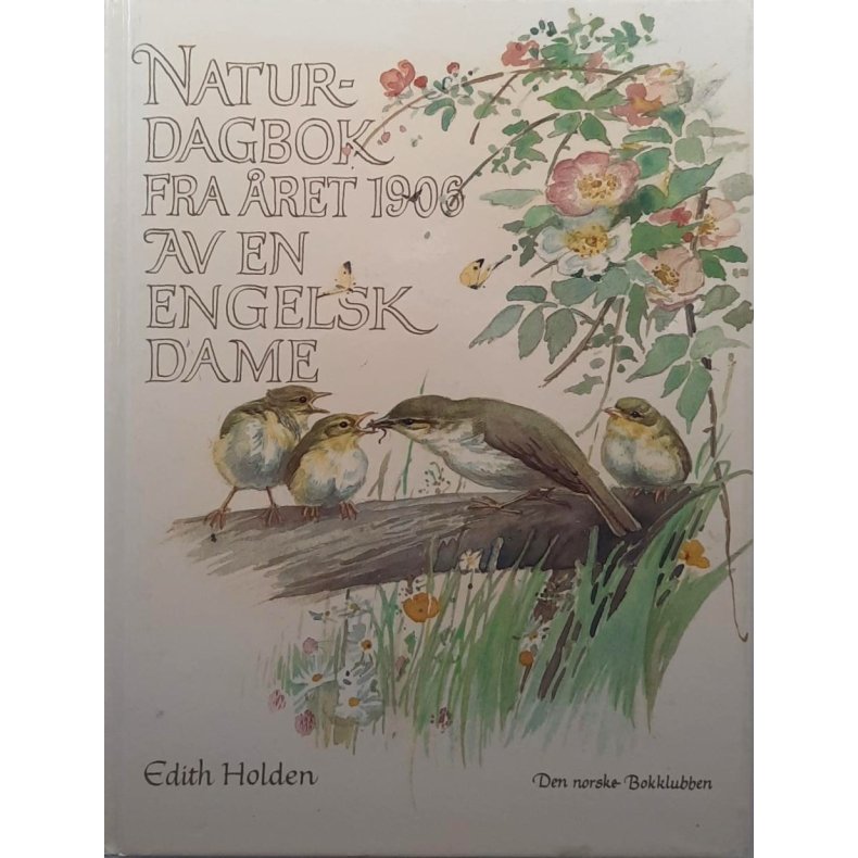 Edith Holden - Naturdagbok fra �ret 1906 av en engelsk dame -(Innbundet)