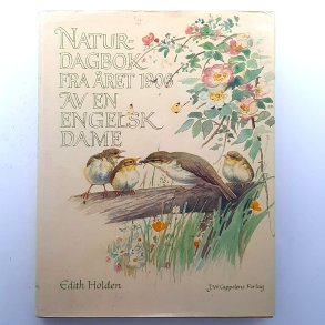 Edith Holden - Naturdagbok fra �ret 1906 av en engelsk dame (Innbundet)