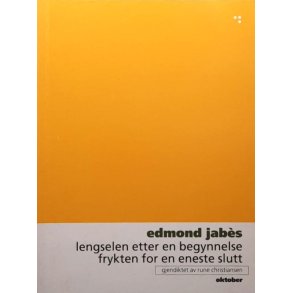 Edmond Jab�s - Lengselen etter en begynnelse frykten for en eneste slutt. (Heftet)