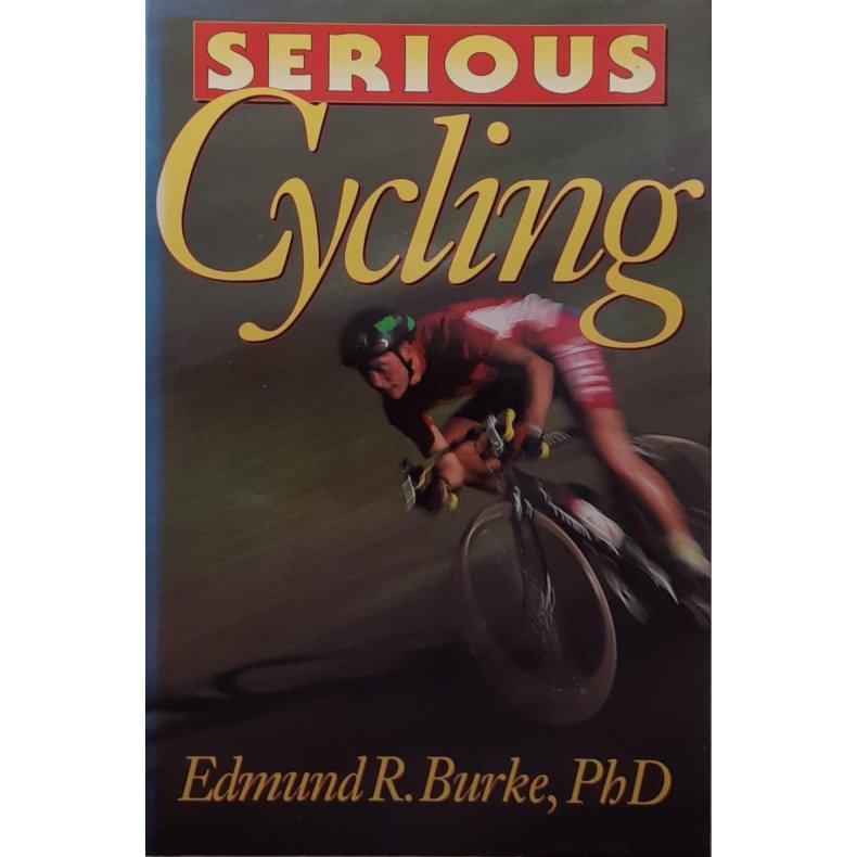 Edmund R. Burke - Serious Cycling (Heftet)