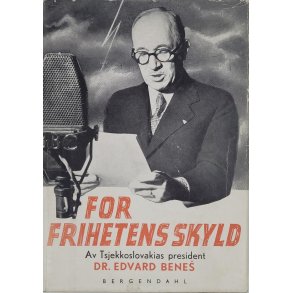 Edvard Benesj - For frihetens skyld (Innb.)