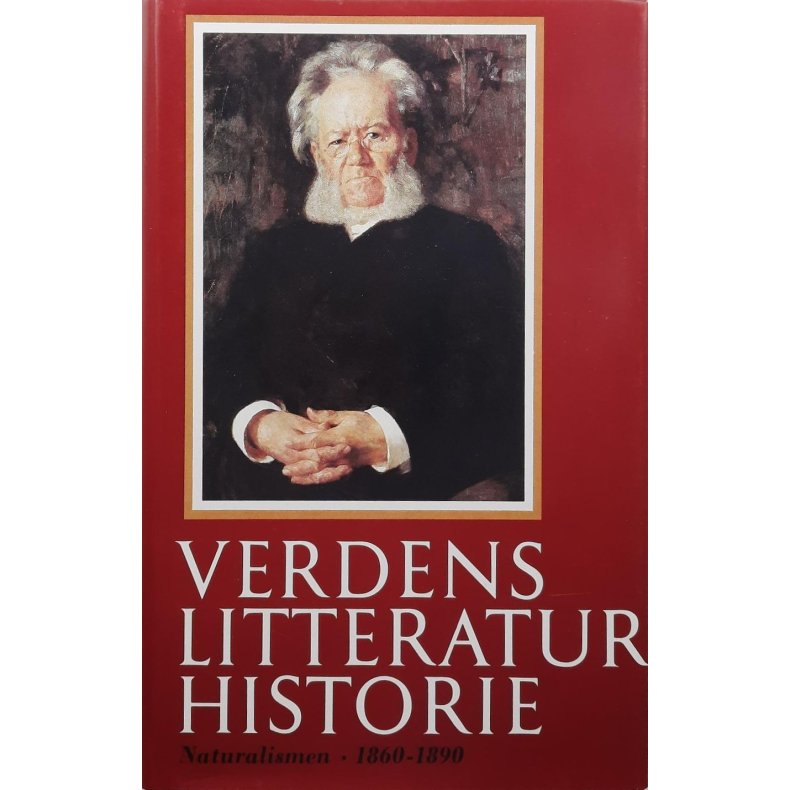 Edvard Beyer m.fl. (red.) - Verdens Litteraturhistorie 9 - Naturalismen 1860-1890