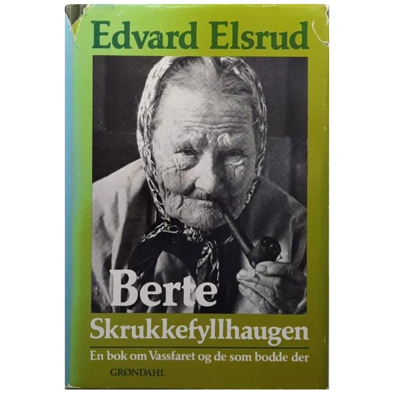 Edvard Elsrud - Berte Skrukkefyllhaugen (Innb.)