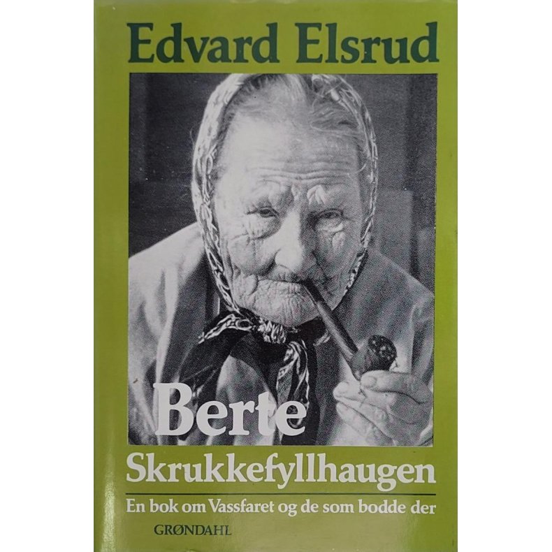 Edvard Elsrud - Berte Skrukkefyllhaugen (Innbundet)