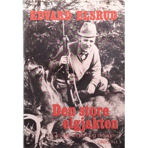 Edvard Elsrud - Den store elgjakten
