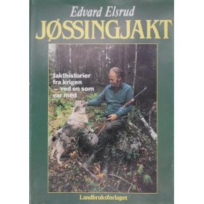 Edvard Elsrud - Jssingjakt. Jakthistorier fra krigen - ved en som var med (Innb)