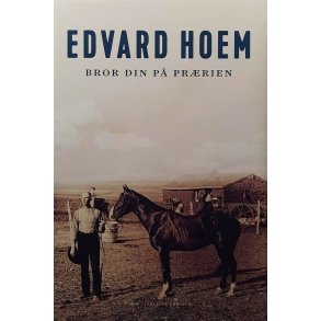 Edvard Hoem - Bror din p prrien