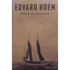 Edvard Hoem - Felemakaren (Innbundet)