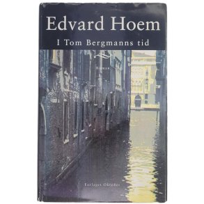 Edvard Hoem - I Tom Bergmanns tid