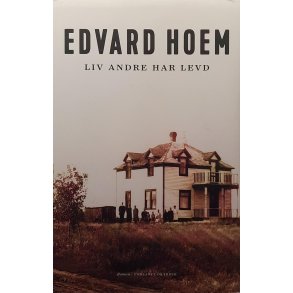Edvard Hoem - Liv andre har levd (I)
