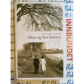 Edvard Hoem - Mors og fars historie (I)