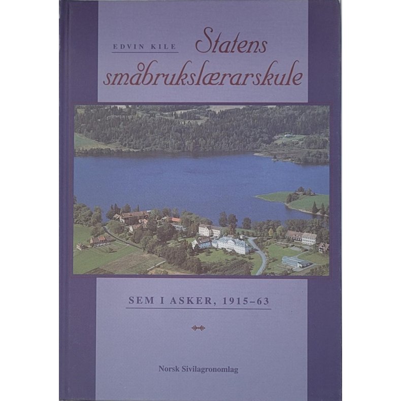 Edvin Kile - Statens smbrukslrarskule - Sem i Asker 1915-63