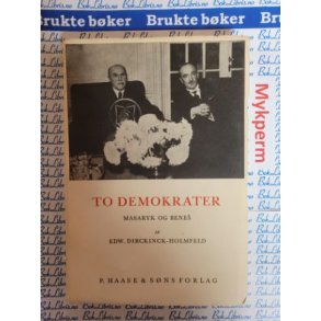 Edw. Dirckinck- Holmfeld - To demokrater Masaryk og Bene