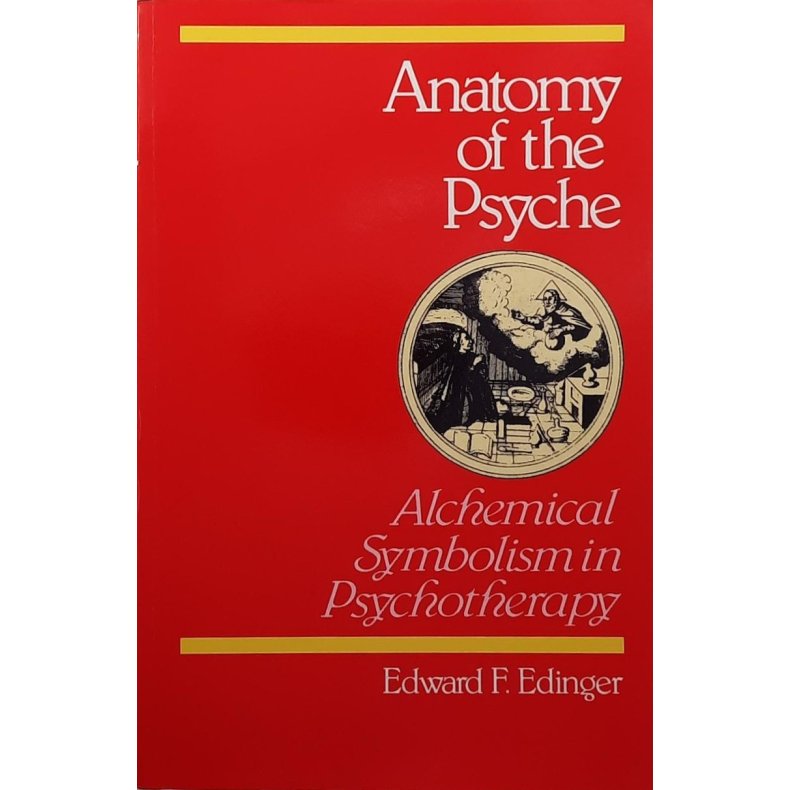 Edward F. Edinger - Anatomy of the Psyche: Alchemical Symbolism in Psychotherapy (Heftet)