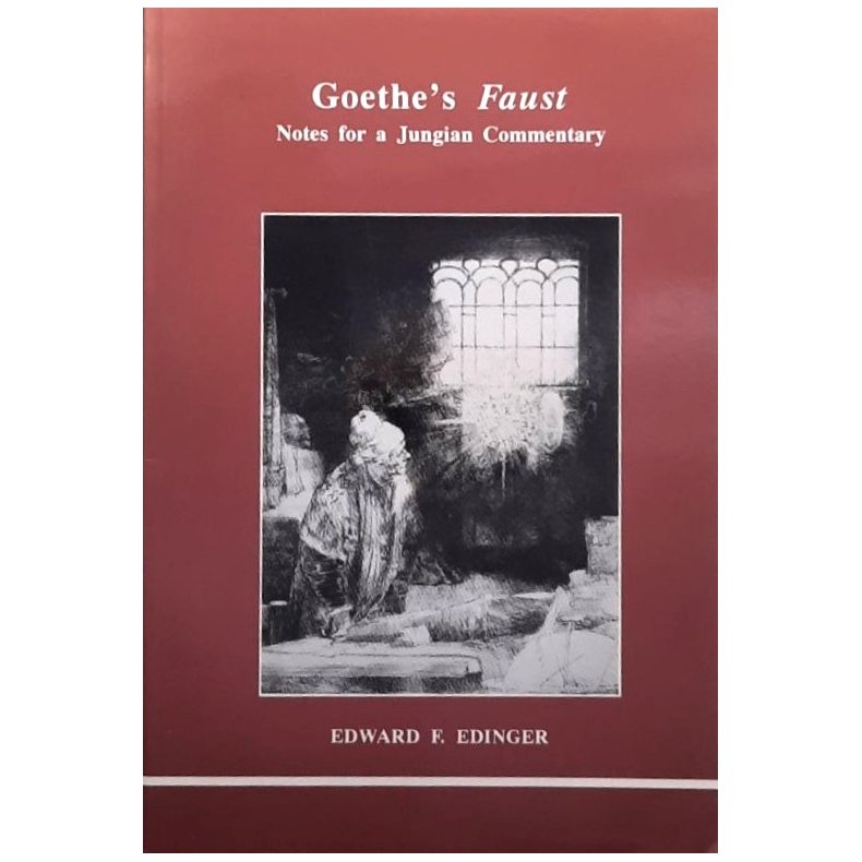 Edward F. Edinger - Goethe's Faust: Notes for a Jungian Commentary (Heftet)