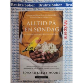 Edward Kelsey Moore - Alltid p en sndag - Heftet