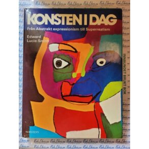 Edward Lucie-Smith - Konsten i dag. Frn Abstrakt expressionism till Superrealism
