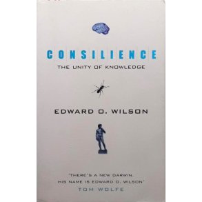 Edward O. Wilson - Consilience: The Unity of Knowledge (Heftet)