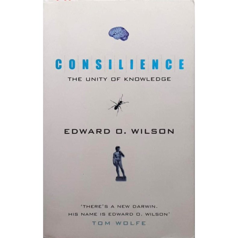 Edward O. Wilson - Consilience: The Unity of Knowledge (Heftet)