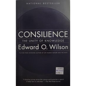 Edward O. Wilson - Consilience: The Unity of Knowledge