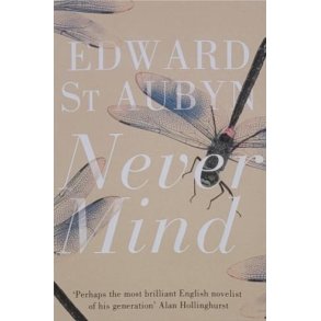 Edward St Aubyn - Never Mind