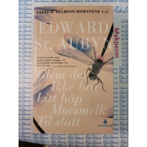 Edward St. Aubyn - Glem det, Ikke bra, Litt hp, Morsmelk, Til slutt.