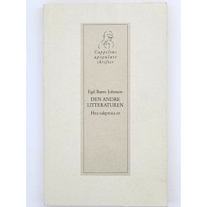 Egil Brre Johnsen - Den andre litteraturen - Hva sakprosa er