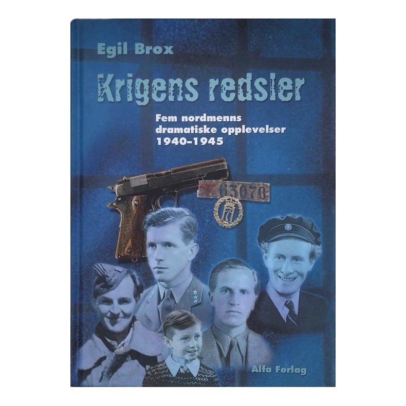 Egil Brox - Krigens redsler - Fem nordmenns dramatiske opplevelser 1940-1945