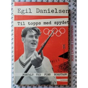 Egil Danielsen - Til topps med spydet