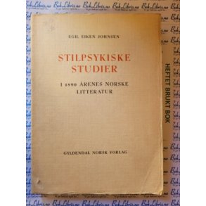Egil Eiken Johnsen - Stilpsykiske studier. I 1890 renes norske litteratur