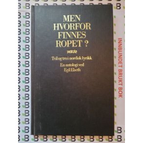 Egil Elseth - Men hvorfor finnes ropet?