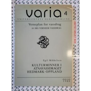 Egil Mikkelsen - Kulturminner i Atnavassdraget Hedmark-Oppland Varia 4