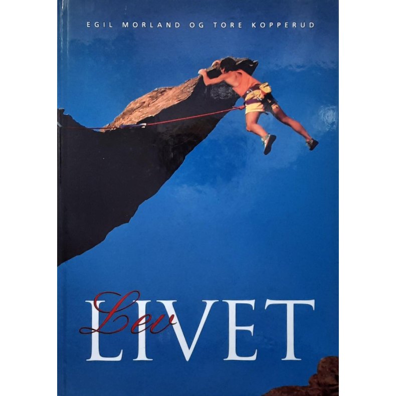 Egil Morland og Tore Kopperud - Lev livet (Innbundet)