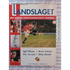 Egil Olsen m.fl. - Landslaget - Det norske fotballandslagets historie