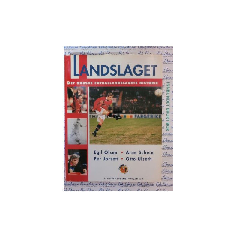 Egil Olsen m.fl. - Landslaget - Det norske fotballandslagets historie