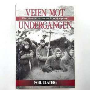 Egil Ulateig - Veien mot undergangen (Innbundet)