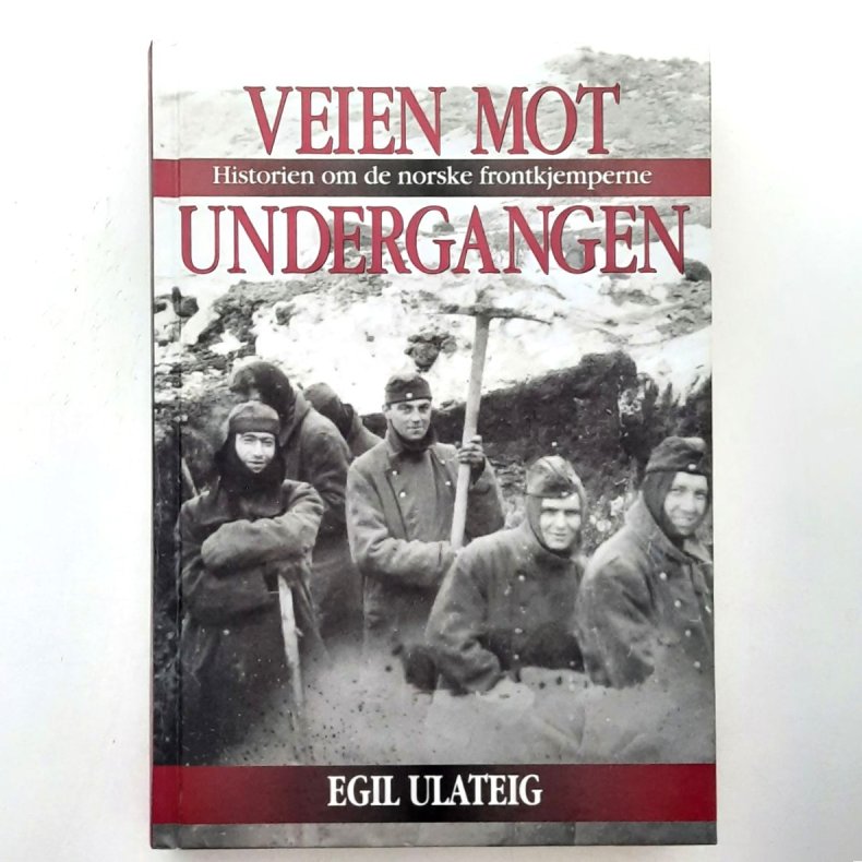Egil Ulateig - Veien mot undergangen (Innbundet)