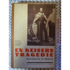 Egon Caesar Corti - En Keisers tragedie