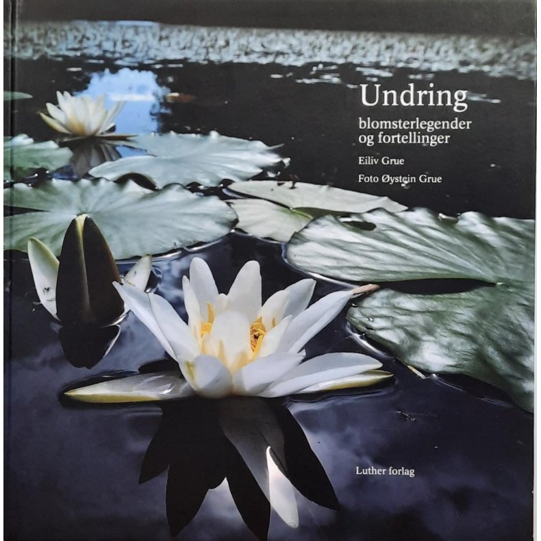 Eiliv Grue - Undring - Blomsterlegender og fortellinger (Innb.)