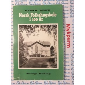 Einar Arne - Norsk Folkehgskole i 100 r